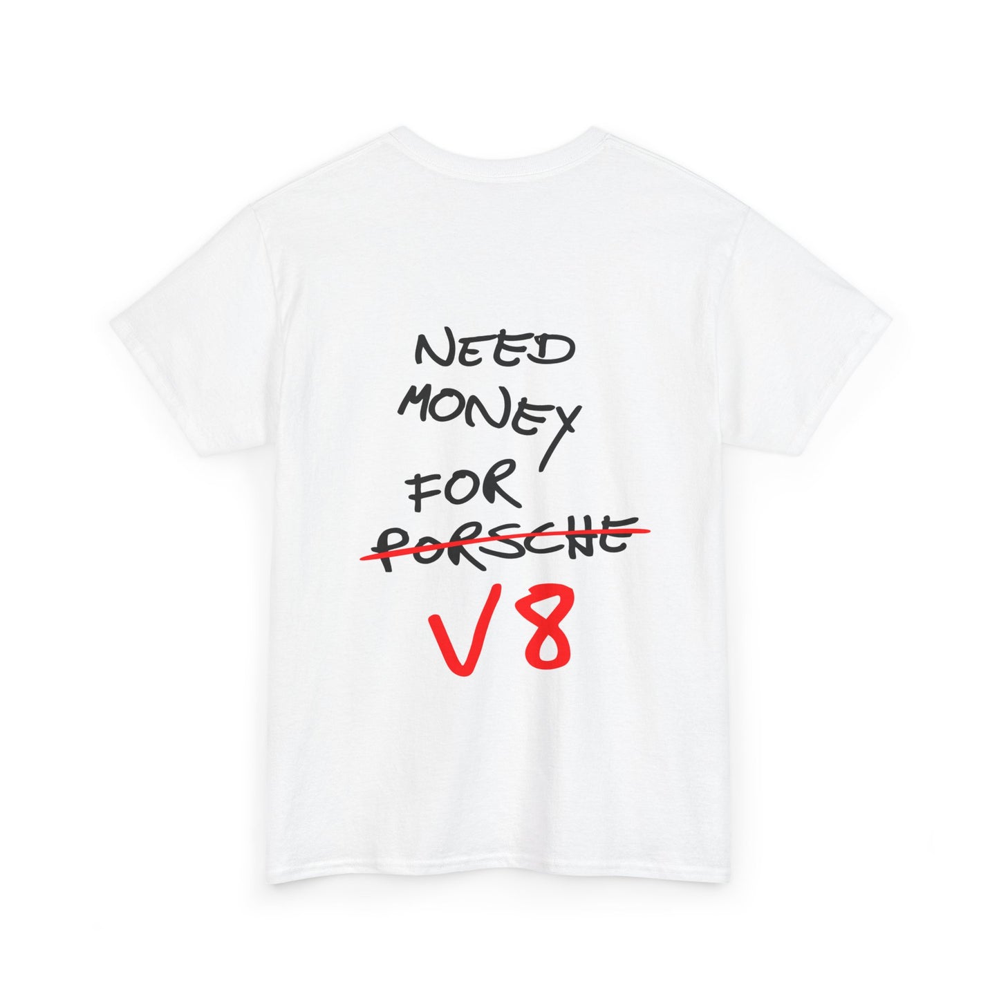 Need Money For V8 T-Shirt