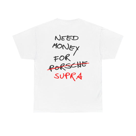 Need Money For Supra T-.Shirt