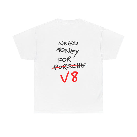 Need Money For V8 T-Shirt