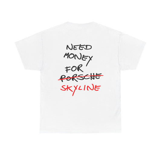 Need Money For Skyline T-Shirt