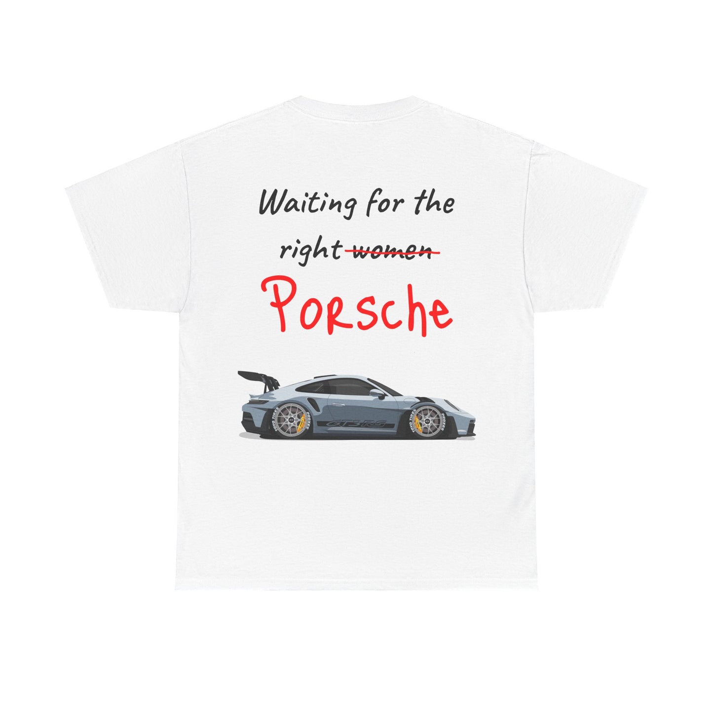 Waiting For The Right Porsche T-Shirt